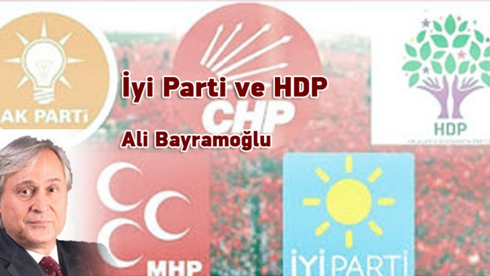 ALİ BAYRAMOĞLU/İyi Parti ve HDP