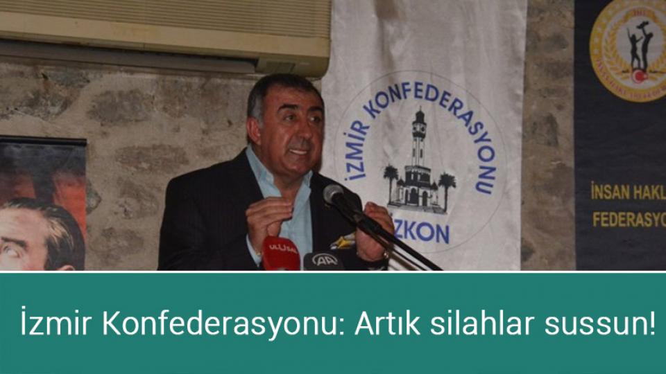 İzmir Konfederasyonu: Artık silahlar sussun!