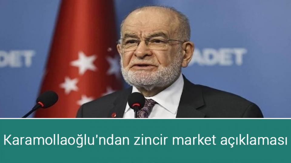 Karamollaoğlu'ndan zincir market açıklaması