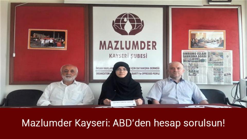 TÖFSİAD'tan Ankara’da toplantı / Mazlumder Kayseri: ABD’den hesap sorulsun!