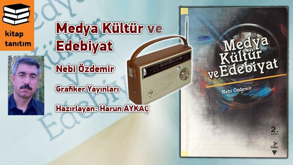 Medya Kültür ve Edebiyat / Nebi Özdemir / Grafiker Yayınları