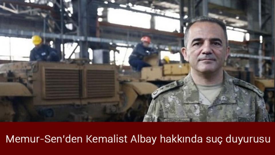 Memur-Sen’den Kemalist Albay hakkında suç duyurusu