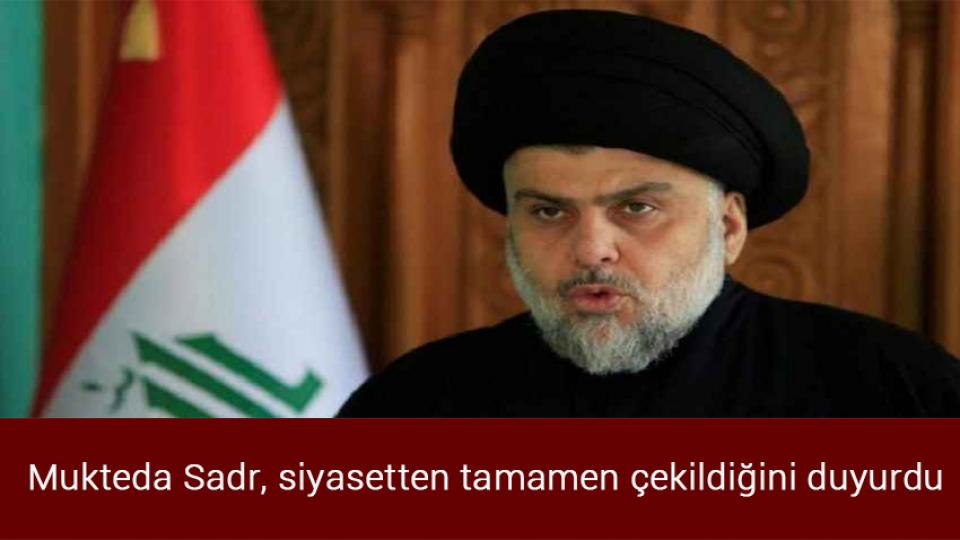 Mukteda Sadr, siyasetten tamamen çekildiğini duyurdu