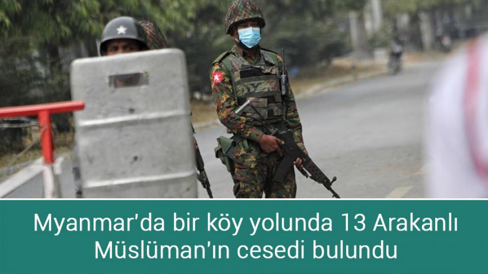 Myanmar'da bir köy yolunda 13 Arakanlı Müslüman'ın cesedi bulundu
