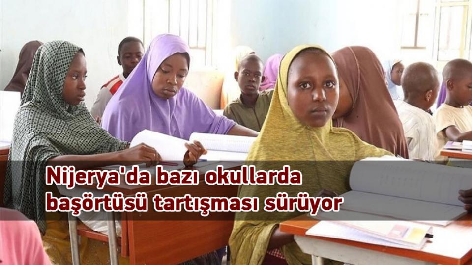 Nijerya'da bazı okullarda başörtüsü tartışması sürüyor