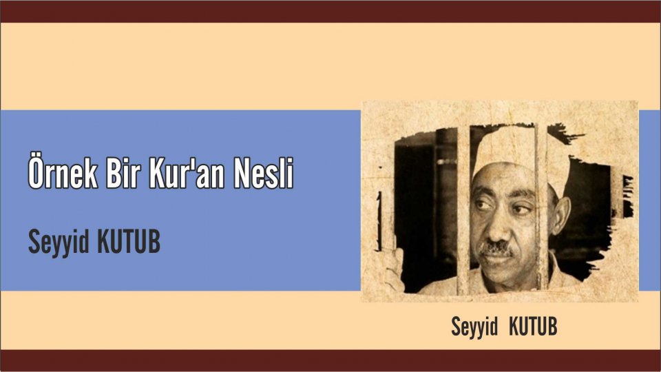Örnek Bir  Kur'an Nesli - Seyyid Kutub