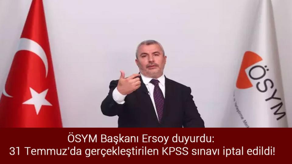 Mazlumder Ankara: Alevi dernek ve vakıflarına karşı yapılan çirkin saldırıyı kınıyoruz / ÖSYM Başkanı Ersoy duyurdu: 31 Temmuz'da gerçekleştirilen KPSS sınavı iptal edildi!