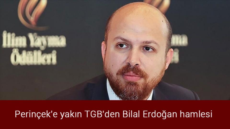 Perinçek'e yakın TGB'den Bilal Erdoğan hamlesi