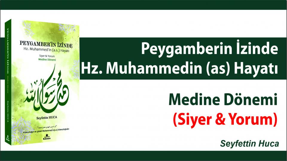 Peygamber’in İzinde (Medine Dönemi)|Seyfettin Huca