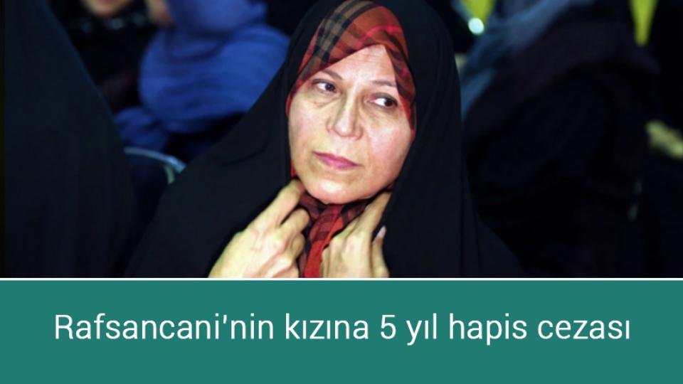 Rafsancani’nin kızına 5 yıl hapis cezası