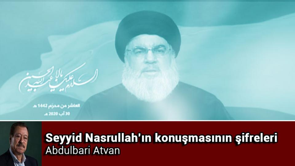 Seyyid Nasrullah’ın konuşmasının şifreleri / Abdulbari Atvan