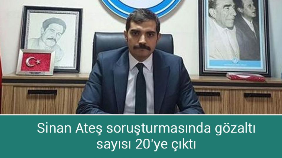 Sinan Ateş suikastında tetiği çeken Eray Özyağcı yakalandı / Sinan Ateş soruşturmasında gözaltı sayısı 20'ye çıktı