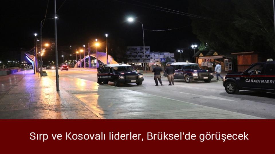 Sırp ve Kosovalı liderler, Brüksel'de görüşecek