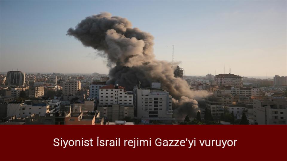 Siyonist İsrail rejimi Gazze'yi vuruyor