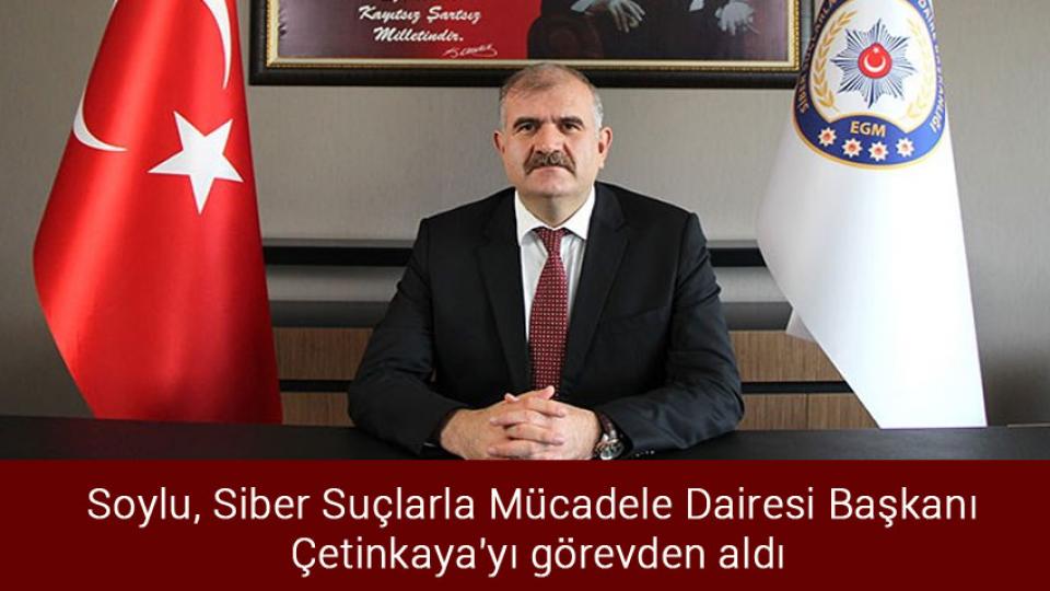 ÖSYM Başkanlığına Bayram Ali Ersoy atandı / Soylu, Siber Suçlarla Mücadele Dairesi Başkanı Çetinkaya'yı görevden aldı
