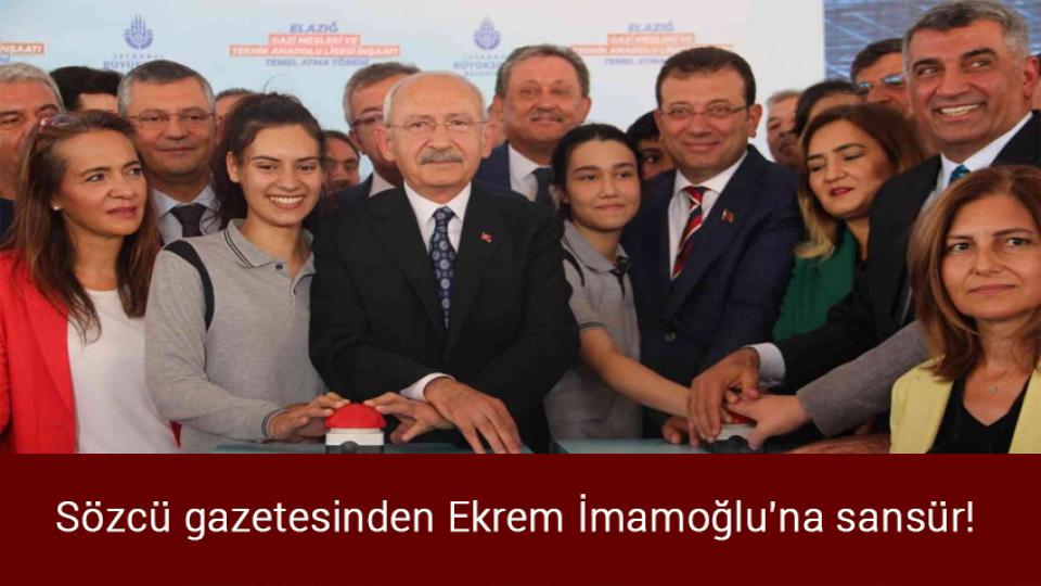 Sözcü gazetesinden Ekrem İmamoğlu'na sansür!