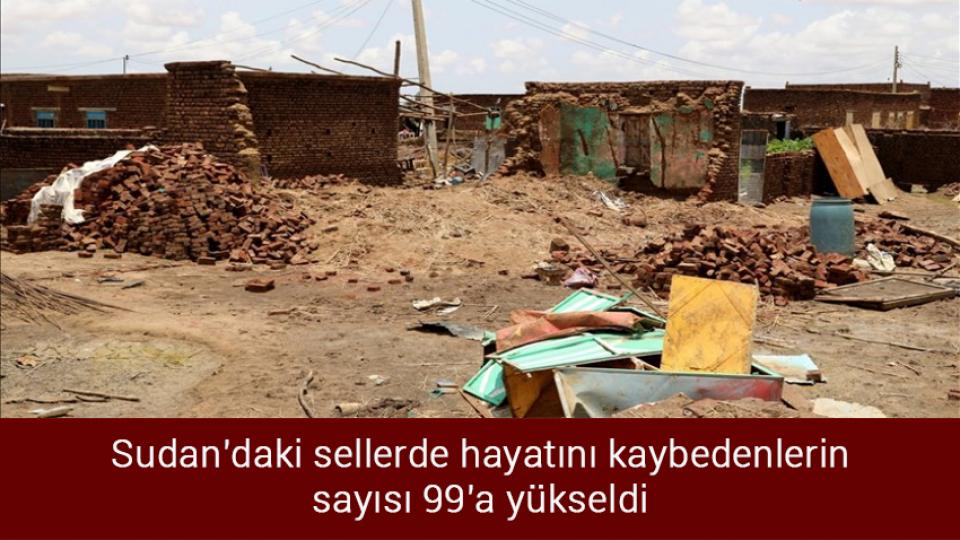 Sudan'daki sellerde hayatını kaybedenlerin sayısı 99'a yükseldi