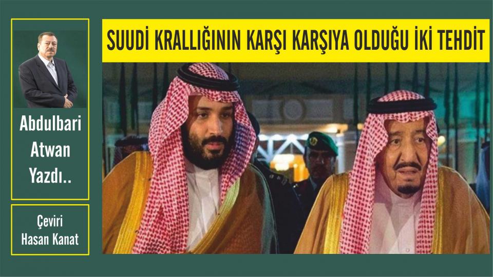 Suudi krallığının karşı karşıya olduğu iki tehdit - Abdulbari Atwan