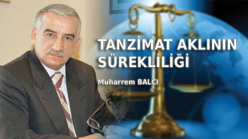 TANZİMAT AKLININ SÜREKLİLİĞİ / Muharrem BALCI
