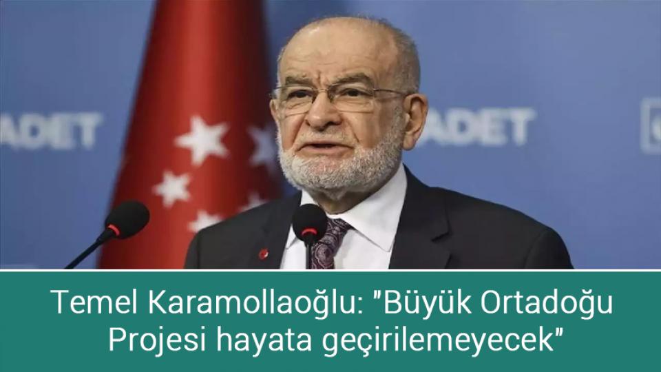 İyi Parti’den ”kulak çekme" krizine ilişkin açıklama: Ağıralioğlu'nun açıklaması kendi şahsi görüşüdür / Temel Karamollaoğlu: "Büyük Ortadoğu Projesi hayata geçirilemeyecek"