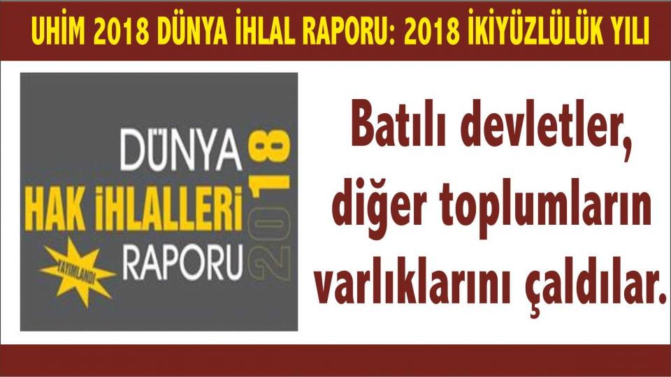 UHİM'den Mescid-i Aksa için dayanışma çağrısı / UHİM Dünya Raporu: 2018 Çelişkiler ve İkiyüzlülük Yılı!