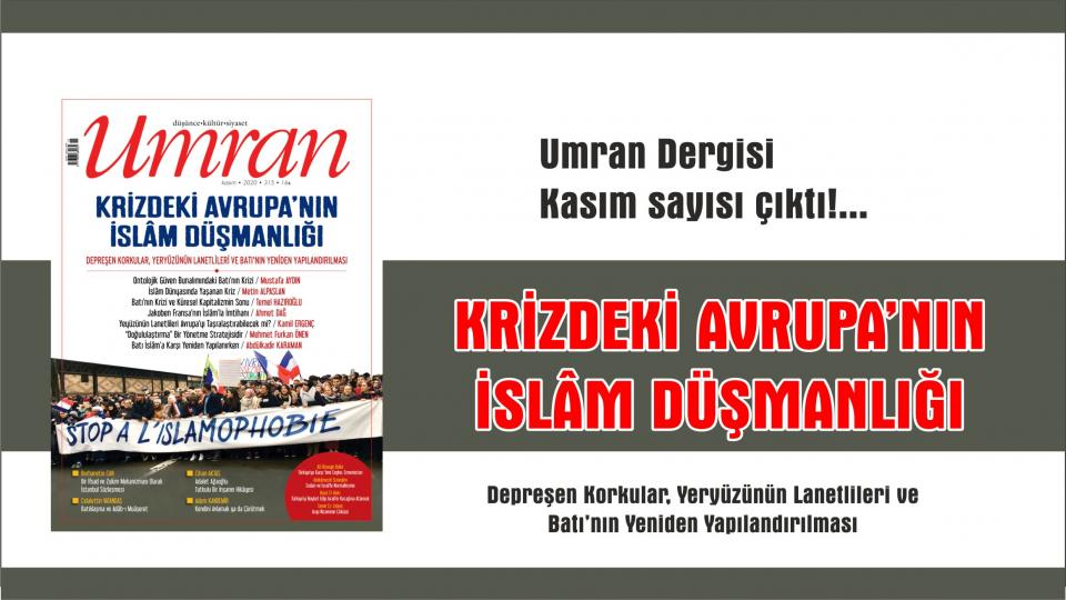 Umran Dergisi Kasım Sayısı çıktı!... KRİZDEKİ AVRUPA’NIN İSLÂM DÜŞMANLIĞI