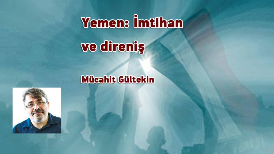 Yemen: İmtihan ve direniş / Mücahit Gültekin